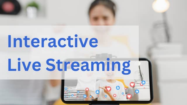 Interactive Live Streaming