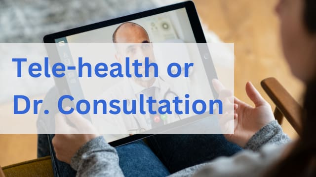 Tele-health or Dr Consultation